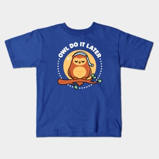 Owl Do It Later - Cute Owl Pun Kids T-Shirt